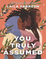 _OceanofPDF.com_You_truly_assumed_-_Laila_Sabreen.pdf